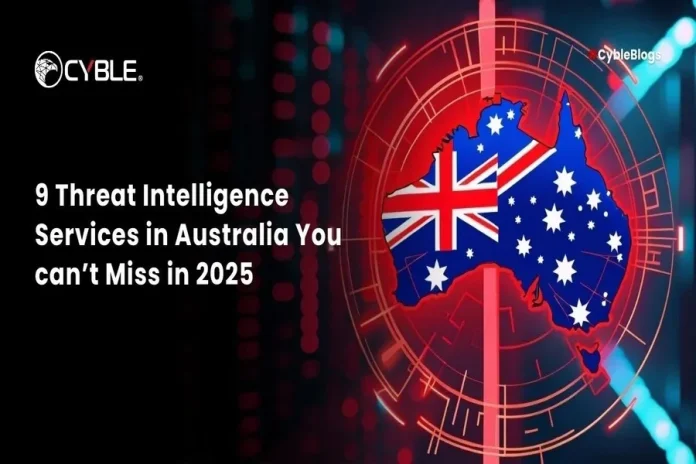 9 Threat Intelligence Services in Australia You can’t Miss in 2025 9 Threat Intelligence Services