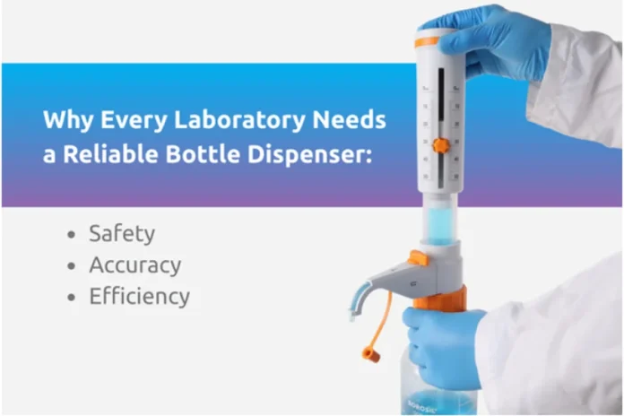 Why Every Laboratory Needs a Reliable Bottle Dispenser Safety, Accuracy, and Efficiency Dispenser