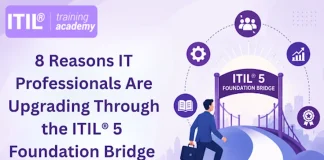 8 Reasons IT Professionals Are Upgrading Through the ITIL® 5 Foundation Bridge 8 Reasons IT Professionals Are Upgrading Through the ITIL® 5 Foundation Bridge